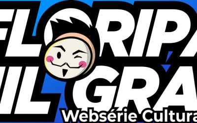 Floripa Mil Grau – Webserie Cultural